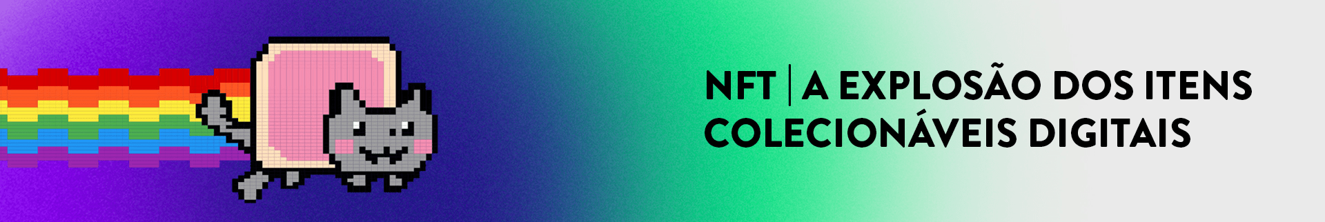NFT,  a explosão dos itens colecionáveis digitais